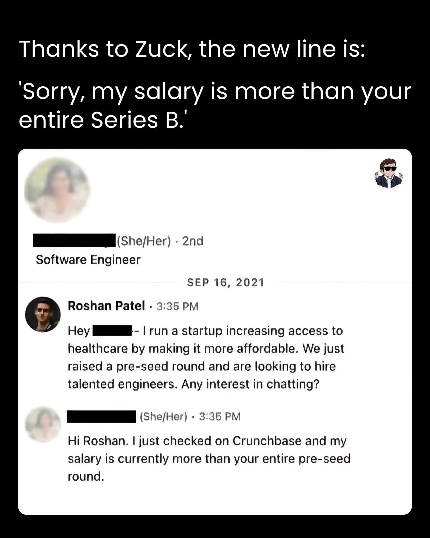 Thanks to Zuck, the new line is: 'Sorry, my salary is more than your entire Series B.'