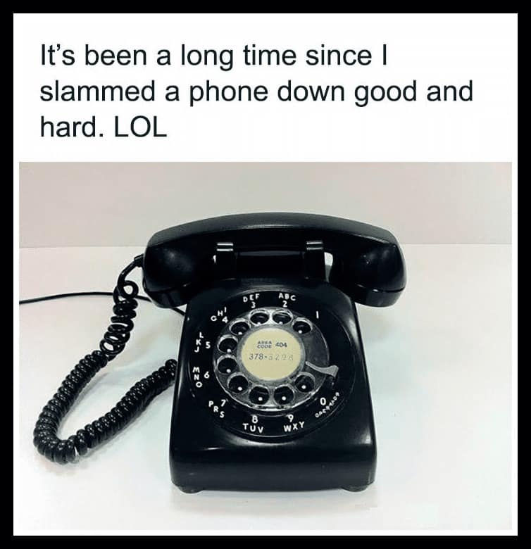 It's been a long time since I slammed a phone down good and hard. LOL