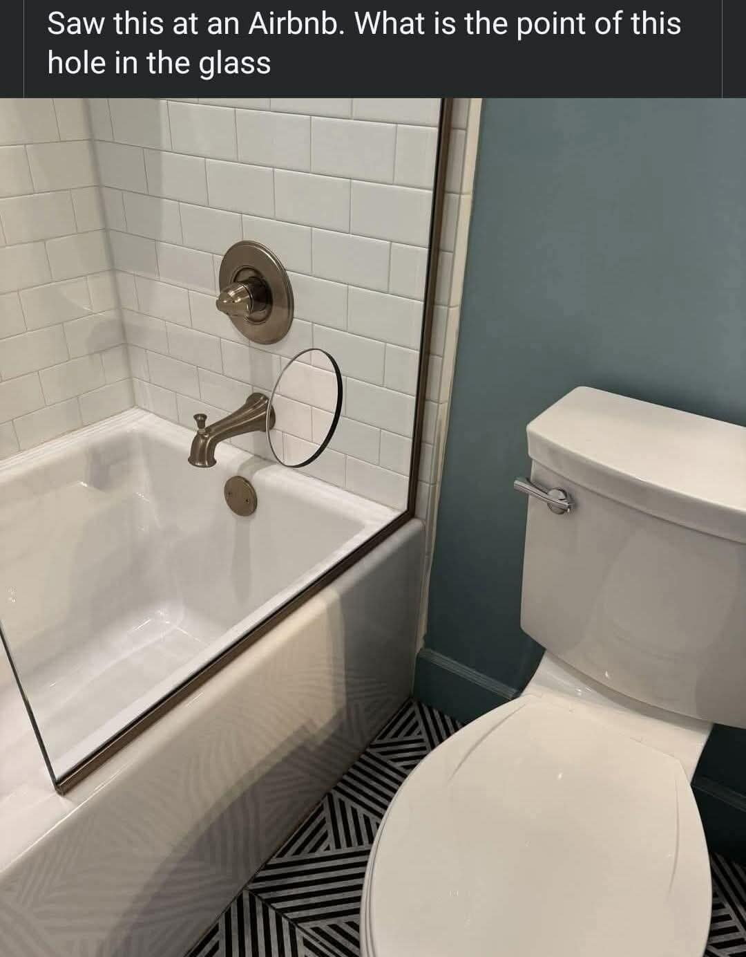 Saw this at an Airbnb. What is the point of this hole in the glass