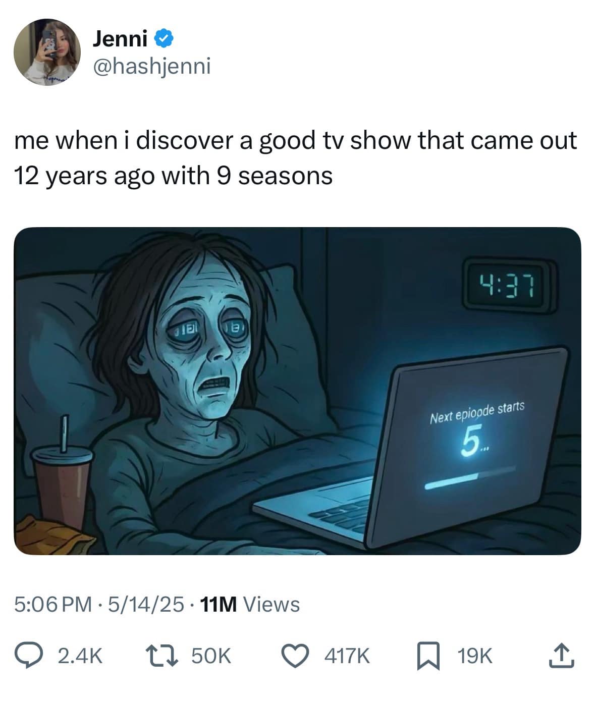 Jenni w @hashienni me when i discover a good tv show that came out 12 years ago with 9 seasons 4:77 Next epioode starts 5:06 PM • 5/14/25 • 11M Views • 2.4K 17 50k © 417k W 19K