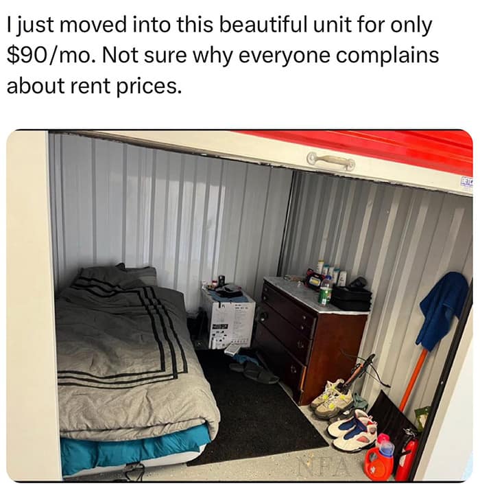 I just moved into this beautiful unit for only $90/mo. Not sure why everyone complains about rent prices.