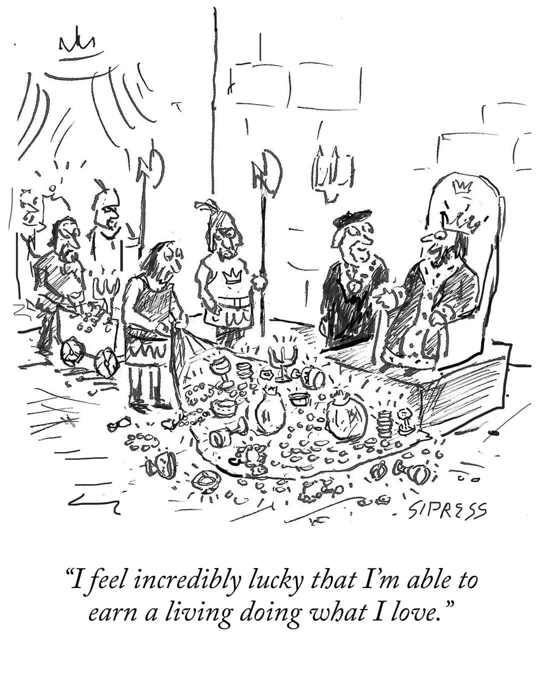 "I feel incredibly lucky that I'm able to earn a living doing what I love."