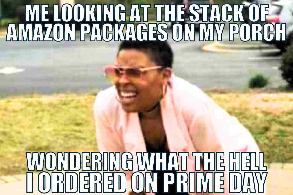 prime day meme, amazon prime memes, Amazon Prime Day, Prime Day deals, shopping memes, Amazon memes, deal memes, sale memes, flash sale memes, shopping holiday memes, coupon memes, checkout memes, online shopping memes, retail memes, discount memes, sale fail memes, meme dump, bargain memes, discount humor, shopping fails, sale hunters memes