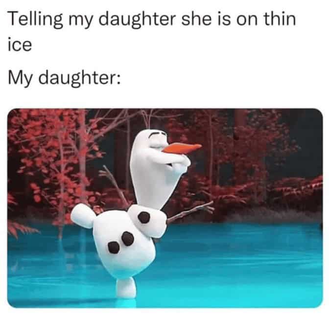 Olaf happily balancing on thin ice over blue water as the joke warns a daughter she’s “on thin ice.”