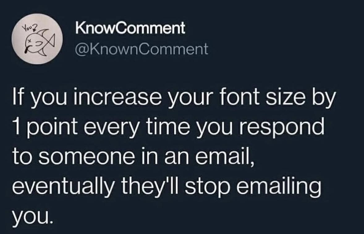 Screenshot of a tweet suggesting you increase email font size by one point with every reply