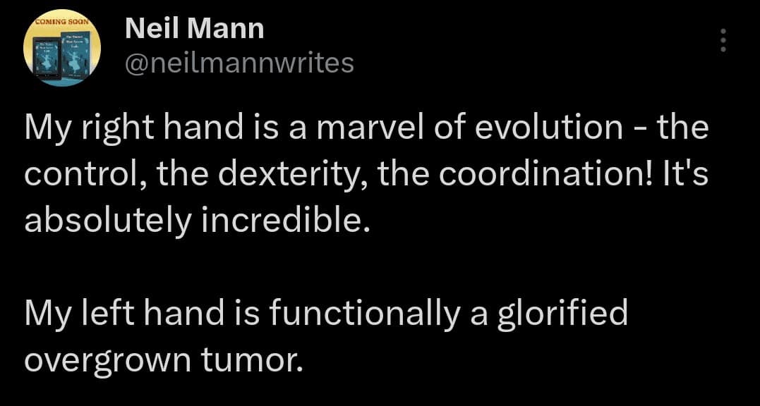 Tweet praising the dominant right hand and roasting the clumsy left hand as a “glorified tumor.”