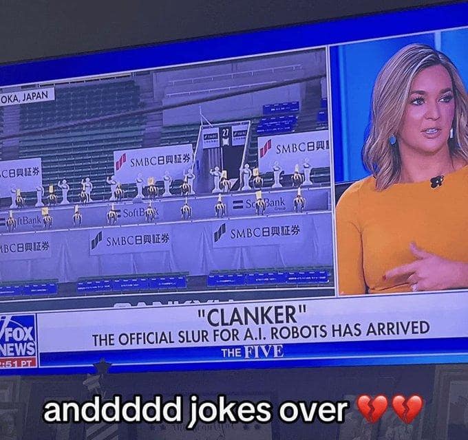News segment labels “clanker” the official slur for A.I. robots.