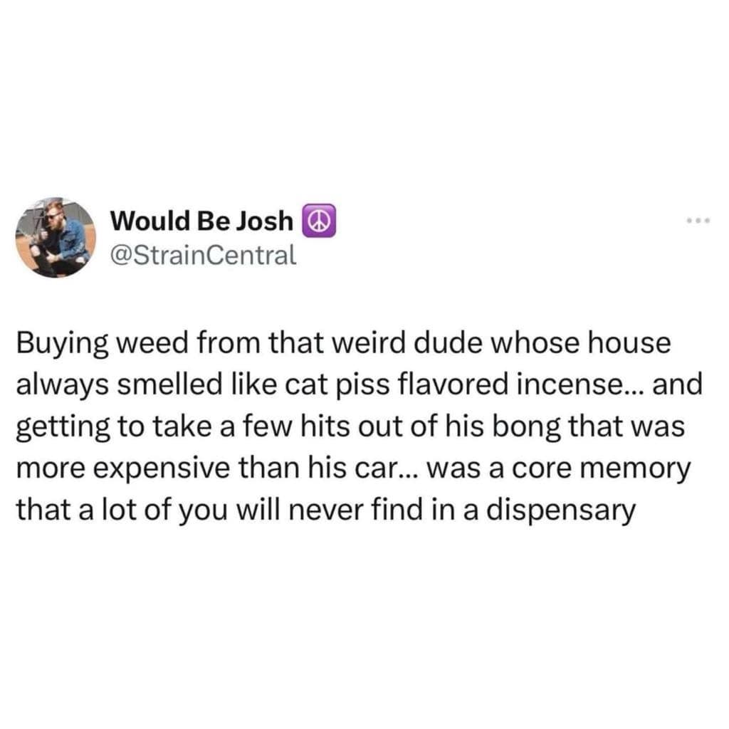 Tweet from @StrainCentral recalling the sketchy experience of buying weed from a weird guy with a cat-piss-scented house and an expensive bong.