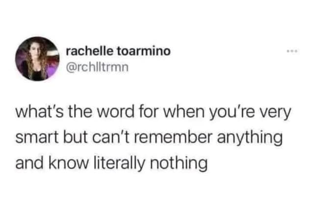 Tweet from @rchlltrmn asking what the word is for being very smart but unable to remember anything