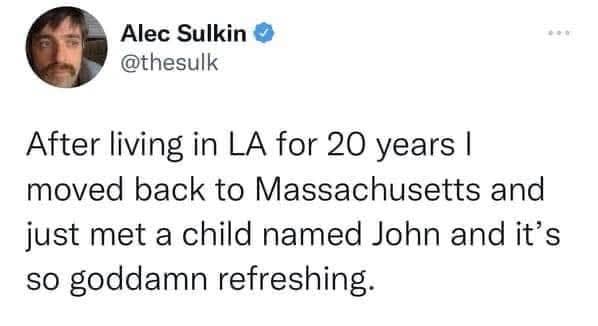 Tweet from @thesulk saying it’s refreshing to meet a kid named John after living in L.A.