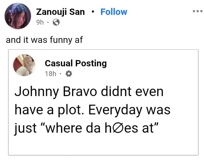 Post joking that Johnny Bravo’s entire plot was just him looking for dates, and ‘it was funny