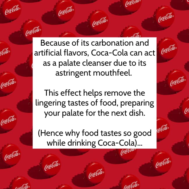 A scientific Coca-Cola fact explaining why it acts as a palate cleanser with food.