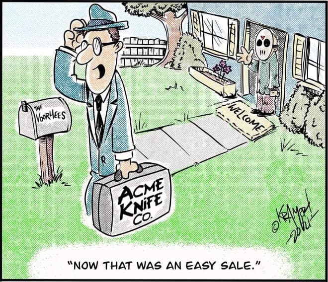 Knife salesman leaves Jason Voorhees’ house after a quick and easy transaction.