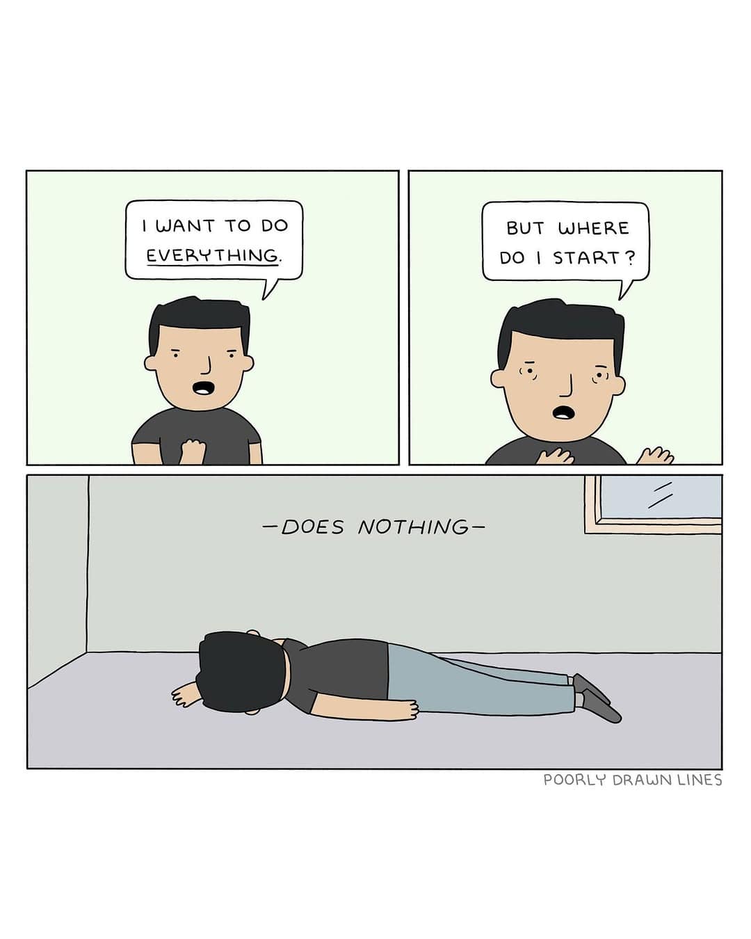 A man says he wants to do everything, immediately followed by doing absolutely nothing.