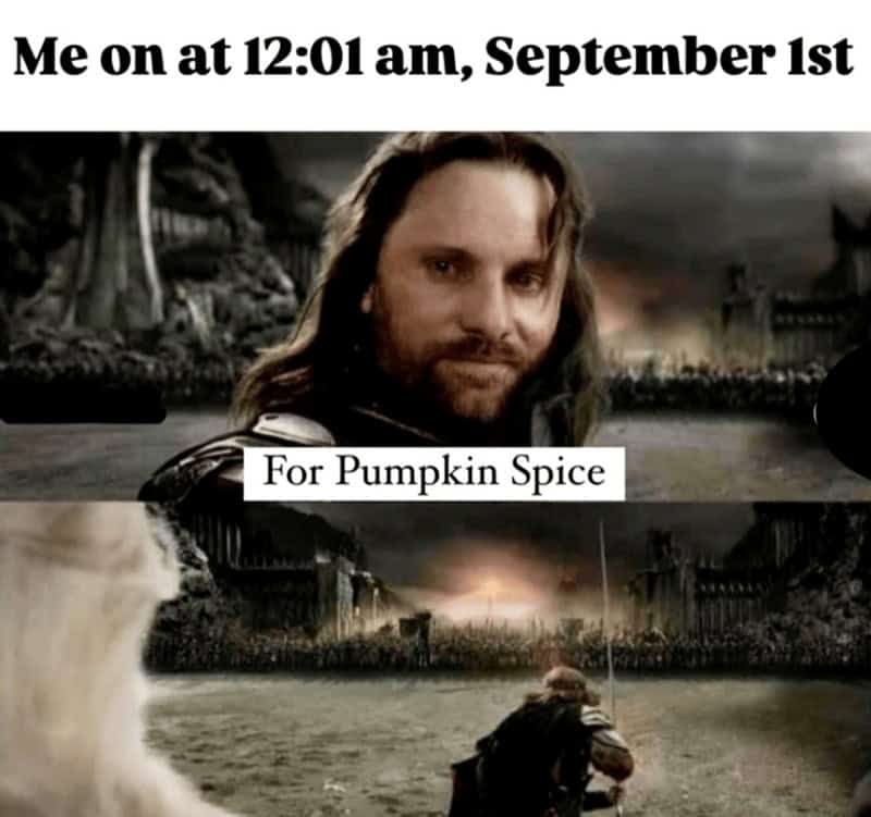A funny autumn meme using a "Lord of the Rings" scene to show excitement for pumpkin spice.