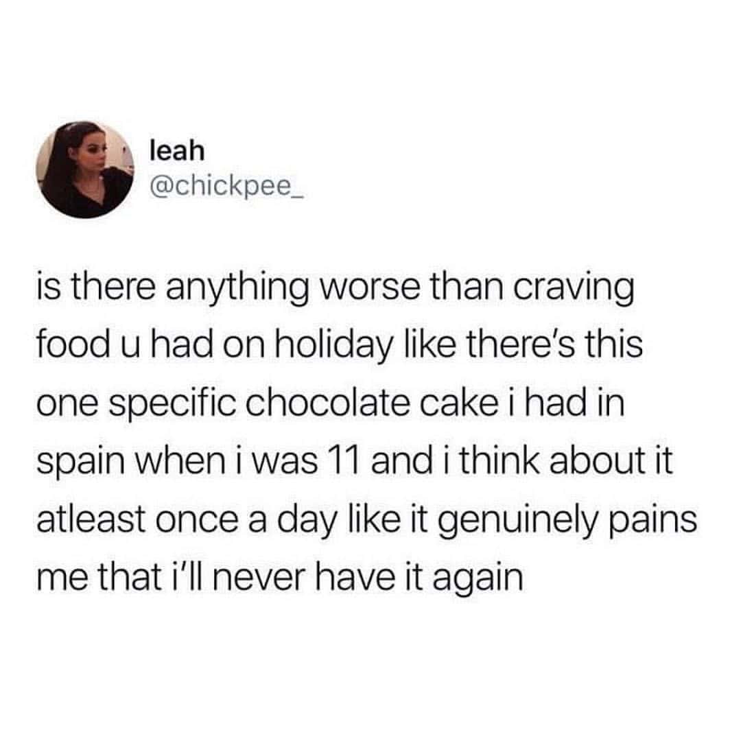 A funny food tweet about the unique pain of craving a specific food you had on holiday.