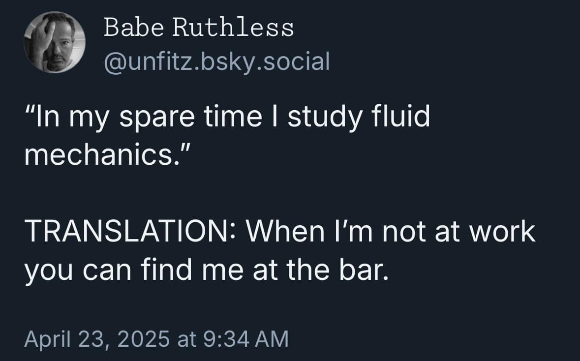 A funny meme translating the phrase "I study fluid mechanics" to mean going to the bar.