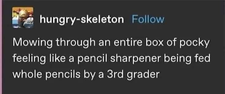 A funny text post comparing the feeling of eating a whole box of Pocky to a pencil sharpener.