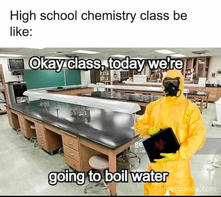 High school chemistry meme with hazmat suit and boiling water