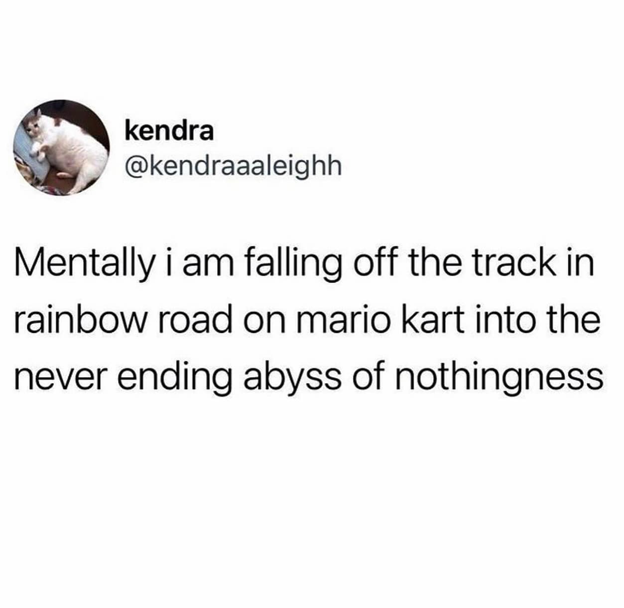 A funny pic of a relatable tweet about mentally falling off Rainbow Road in Mario Kart.