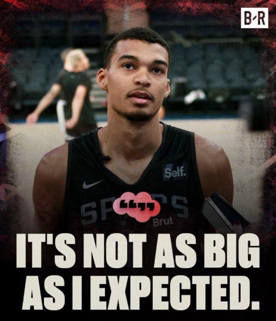 Spurs' Victor Wembanyama with the unintentionally funny quote "It's not as big as I expected."