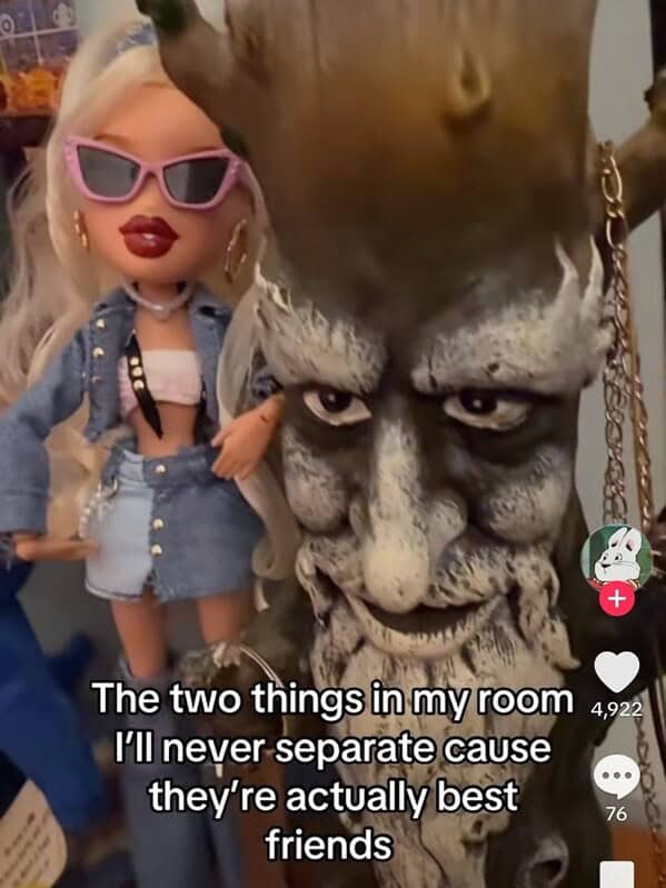 A Bratz doll and a creepy tree figurine stand next to each other with the caption: “The two things in my room I’ll never separate cause they’re actually best friends.”