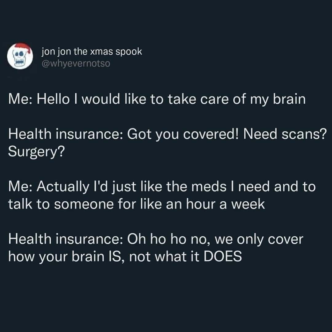 A funny tweet criticizing health insurance for not covering mental healthcare, a common therapy meme theme.