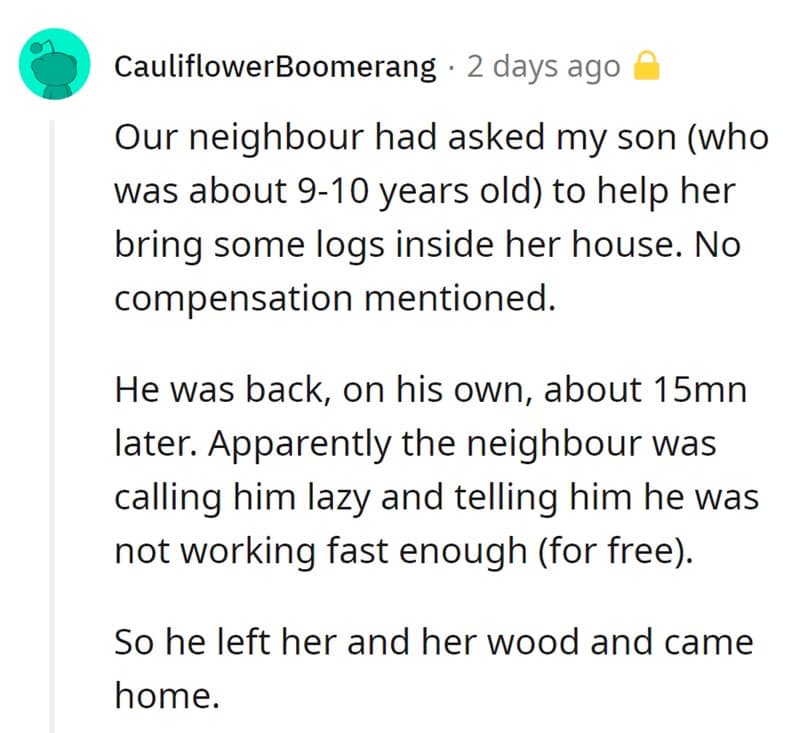 A proud parenting moment where a son quits helping a neighbor after being called lazy and insulted.