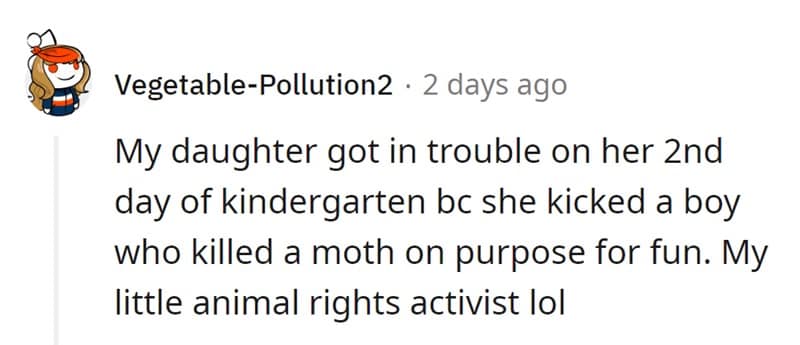 A proud parenting moment about a kindergartener who kicked a boy for killing a moth for fun.