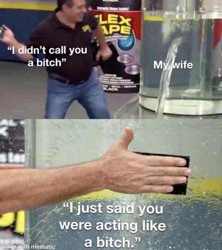 Flex Tape meme—host slaps tape on leaking tank; captions about “I didn’t call you” vs “acting like one.”