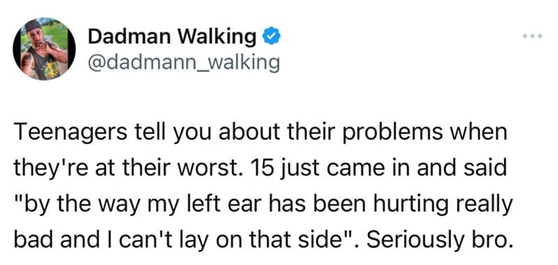 Parent says teens share problems at their worst; 15-year-old casually reports intense ear pain and can’t lie on that side.