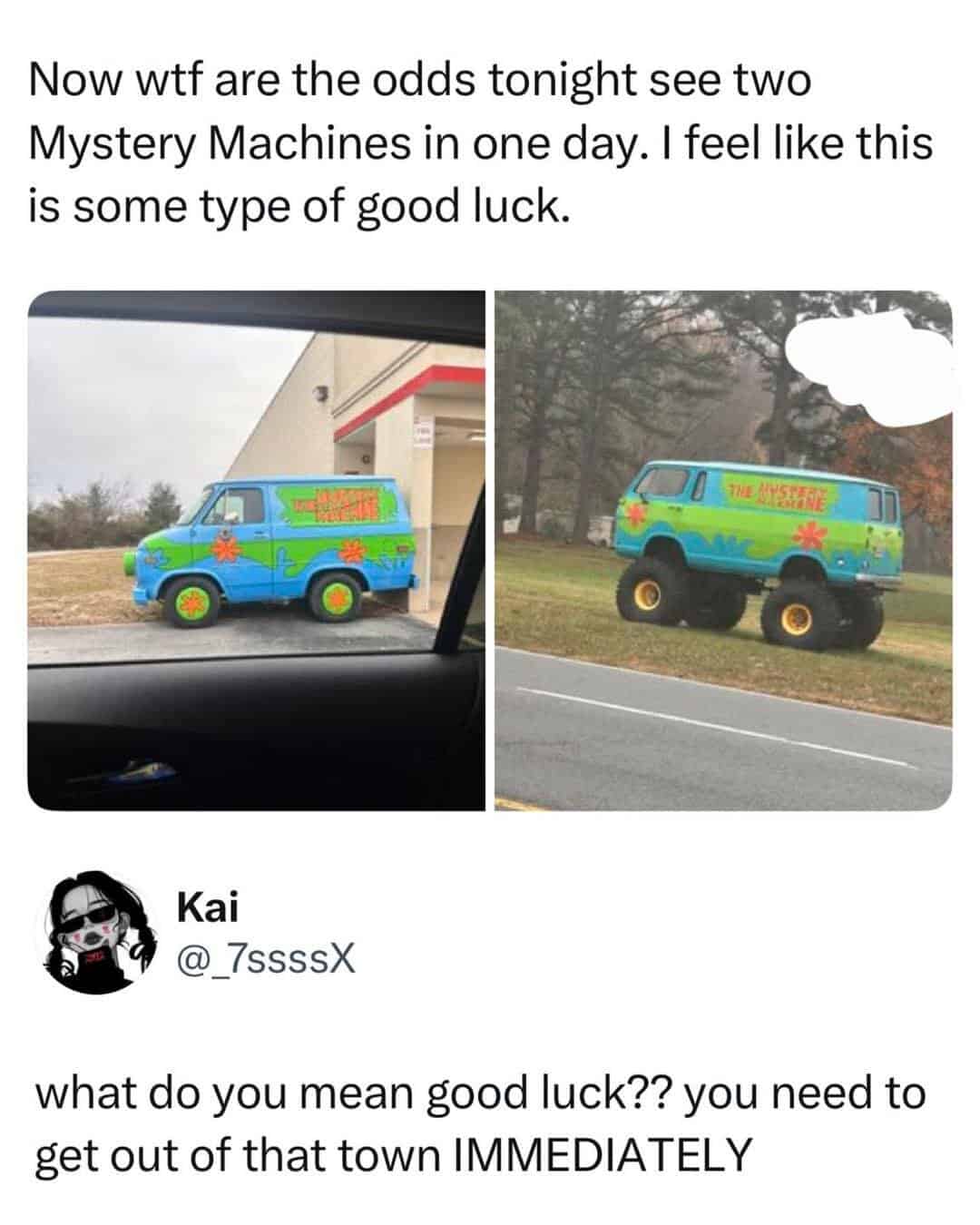 Two Mystery Machine vans spotted in one town, with a warning to leave immediately.