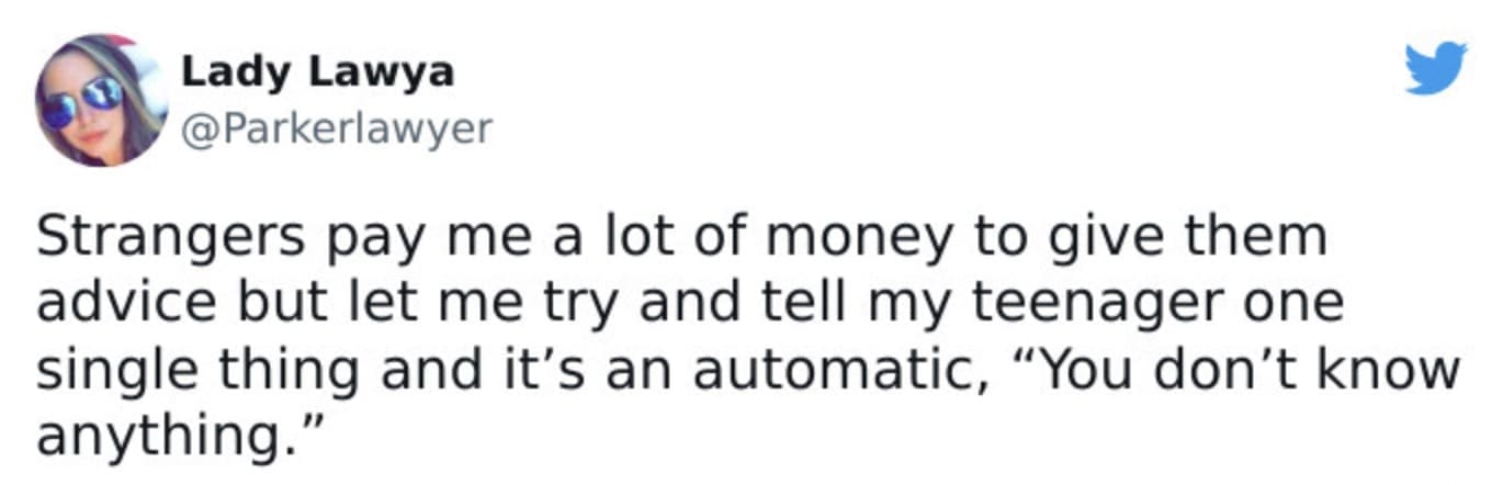 A witty tweet illustrating how a professional advice-giver is completely dismissed by her own teen — a relatable teenager meme scenario.