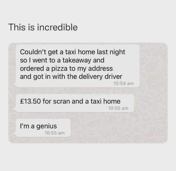 An unethical life pro tip detailing how to get a cheap taxi ride by ordering pizza delivery.