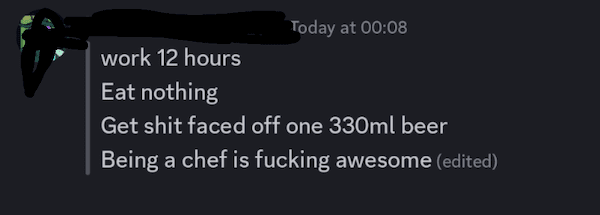 A darkly humorous meme about the harsh but "awesome" and cost-effective lifestyle of a chef.