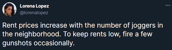 A shocking unethical life pro tip about firing gunshots in a neighborhood to keep rent low.