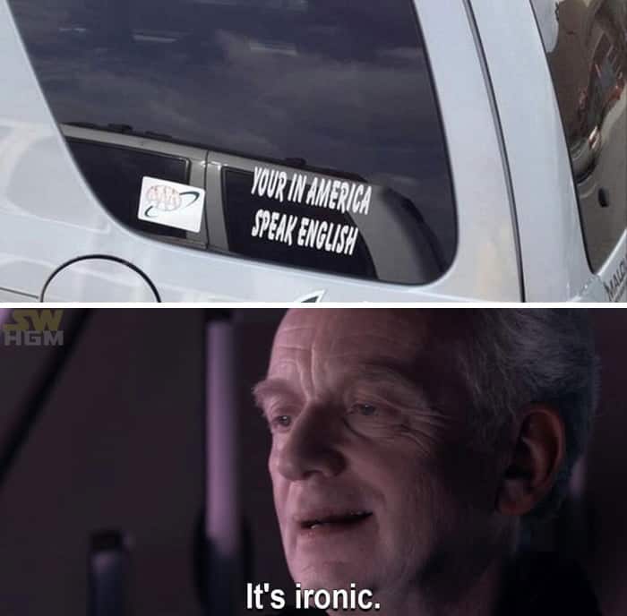 A meme pointing out the irony of a bumper sticker that has a grammatical error while telling people to "SPEAK ENGLISH."