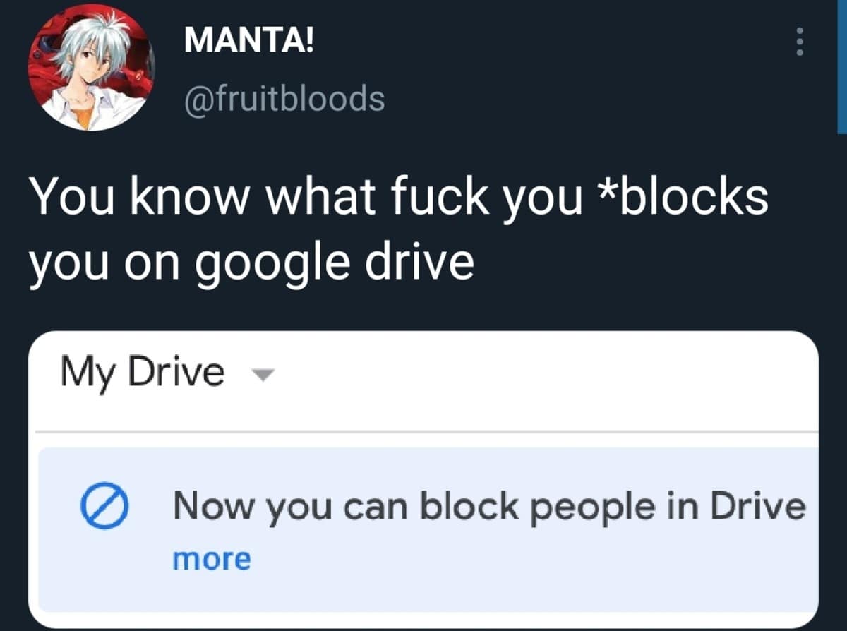 A classic meme tweet about blocking someone on Google Drive as a sign of ultimate rejection.