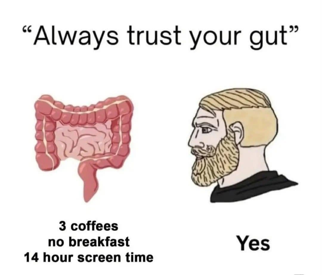 Cartoon intestines beside a stoic profile; caption “Always trust your gut” with notes about coffee, no breakfast, and long screen time.
