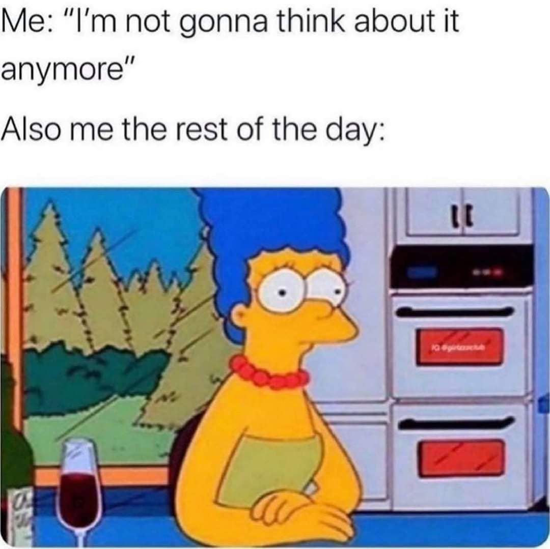 A classic meme using Marge Simpson to show the struggle of trying not to overthink something.