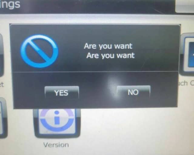 A confusing and poorly translated computer error message that repeatedly asks the user "Are you want" with only "Yes" and "No" as the options.