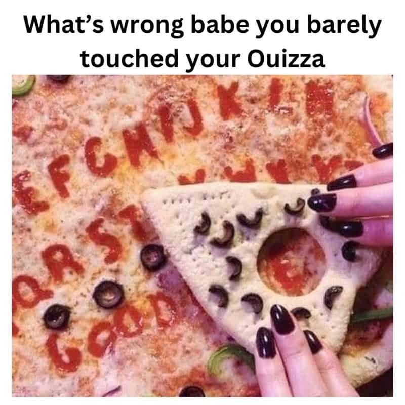A funny cooking meme of a "Ouizza," which is a pizza decorated with toppings to look like a Ouija board.