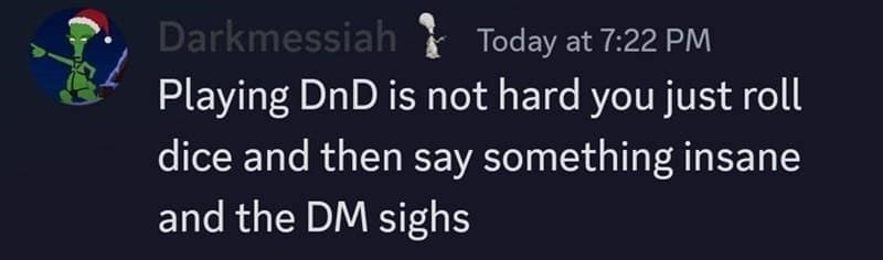 A Dnd meme of a Discord message that perfectly summarizes how to play Dungeons & Dragons.