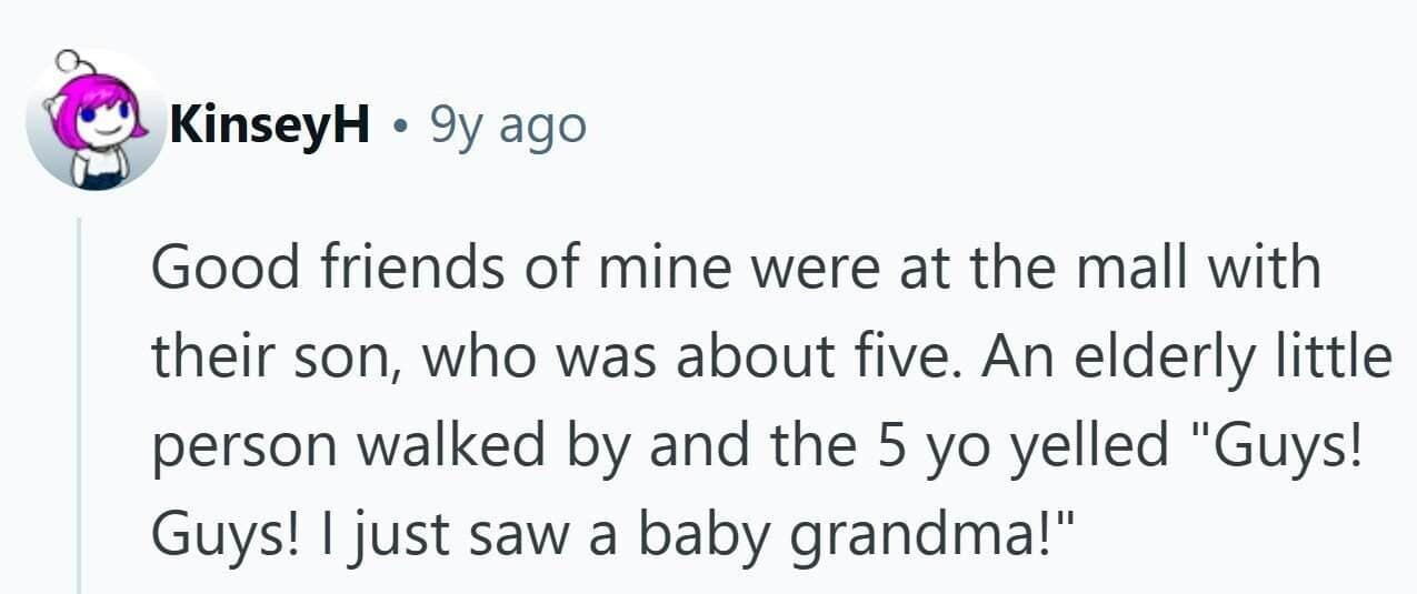 Post about a 5-year-old at the mall excitedly calling an elderly person of small stature a “baby grandma.”
