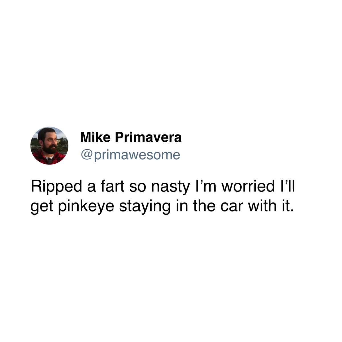 A hilarious and incredibly gross fart joke about a fart so nasty it might give you pinkeye from the fumes.