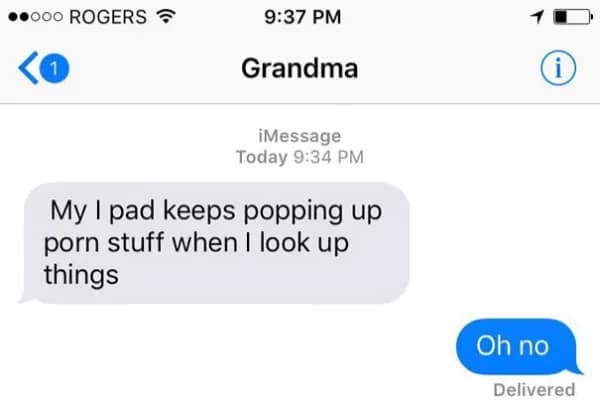 A classic and funny text message from a grandma on the Rogers network who is asking her grandchild for tech support because her iPad keeps getting porn pop-ups.This grandma has a very common and very unfortunate tech problem, and she has reached out to the only IT support that she trusts. It's one of the funniest grandparents texts for anyone who is their family's tech support.