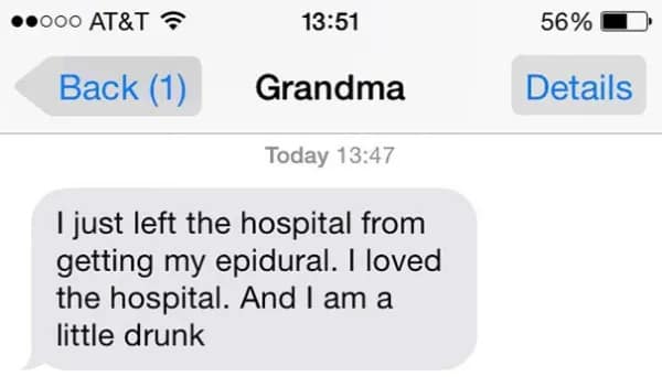 A hilarious and very honest text message from a grandma who has just left the hospital after getting an epidural and is feeling "a little drunk."