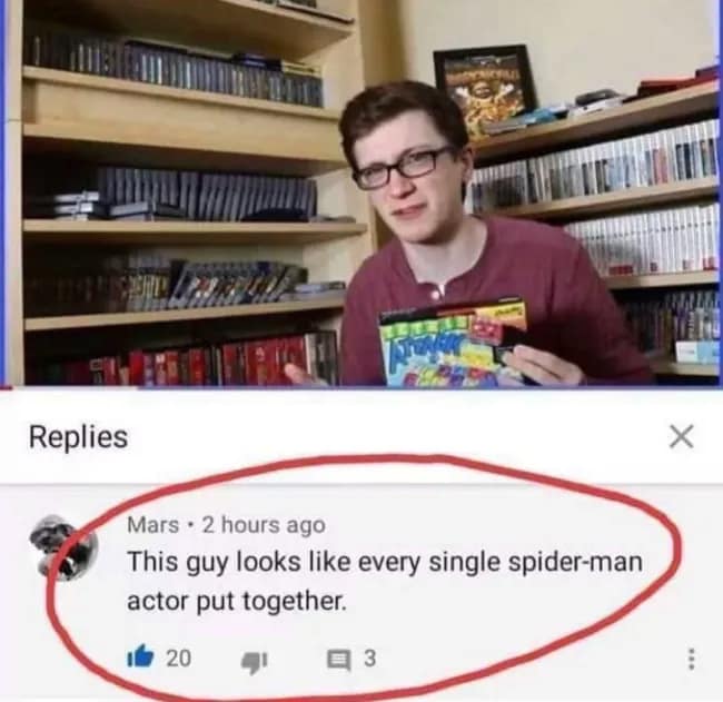 A funny and surprisingly accurate YouTube comment on a video from the YouTuber Scott the Woz, which says that he looks like every single Spider-Man actor put together.