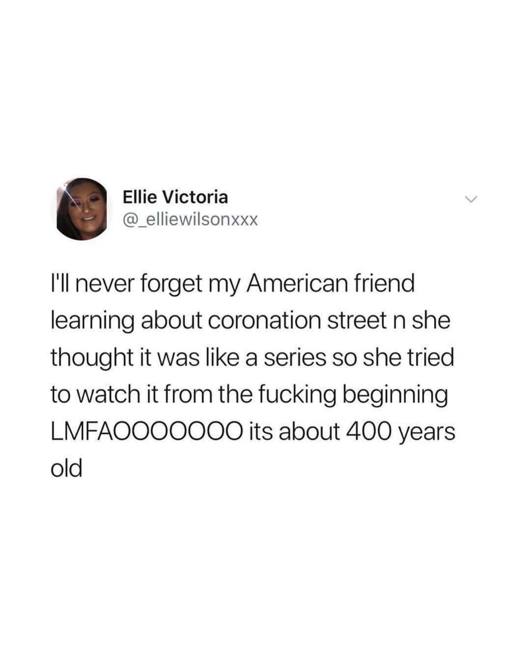 A funny tweet about an American trying to watch the incredibly long-running British soap "Coronation Street" from the very beginning.