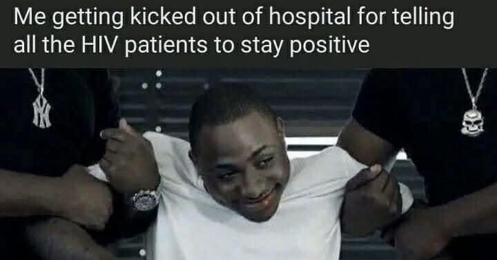A very dark humor meme about the consequences of making an inappropriate but well-intentioned "stay positive" pun in a hospital.